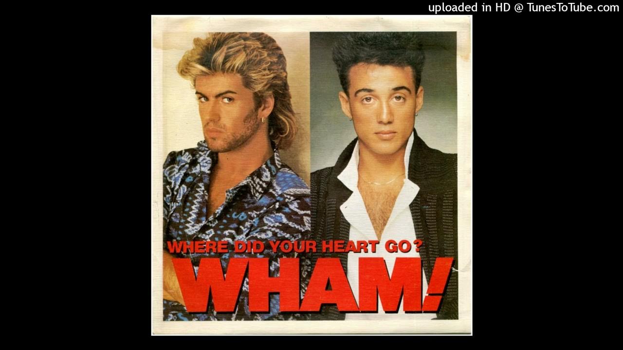 Wham! Where Did Your Heart Go YouTube