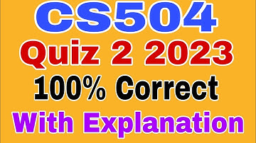 CS504 Quiz 2 Spring 2023/ Cs504 quiz 2 Solution 2023/ Cs504 Quiz no 2 2023 #cs504quiz22023