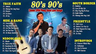 OPM PINOY BANDS NONSTOP Side A Band, Neocolours,Southborder,Freestyle,True Faith,Introvoys - 90s,80s