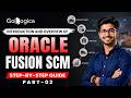Oracle Fusion SCM Tutorial for Beginners | Introduction &amp; Overview (Part 2) | GoLogica