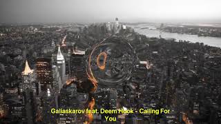 Galiaskarov feat. Deem Hook - Calling For You