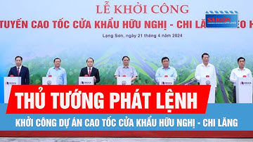 Thủ tướng phát lệnh khởi công Dự án cao tốc Chi Lăng - cửa khẩu Hữu Nghị