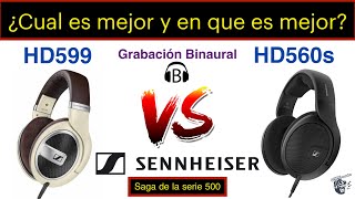 Sennheiser HD 599 VS HD 560s | ¿Cual es el mejor y Porque?