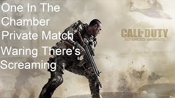 One In The Chamber | Private Match | Advanced Warfare (Warning There