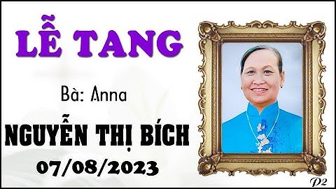LỄ TANG BÀ ANNA NGUYỄN THỊ BÍCH