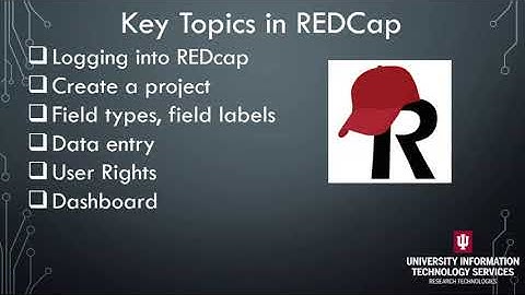 Getting Started with IU REDCap 4/9/2020