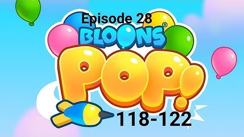 Bloons Pop gameplay and walkthrough levels 118-122 | Episode 28