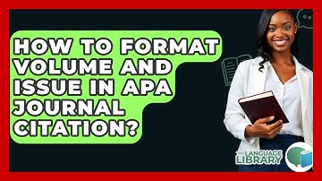 How To Format Volume And Issue In APA Journal Citation? - The Language Library