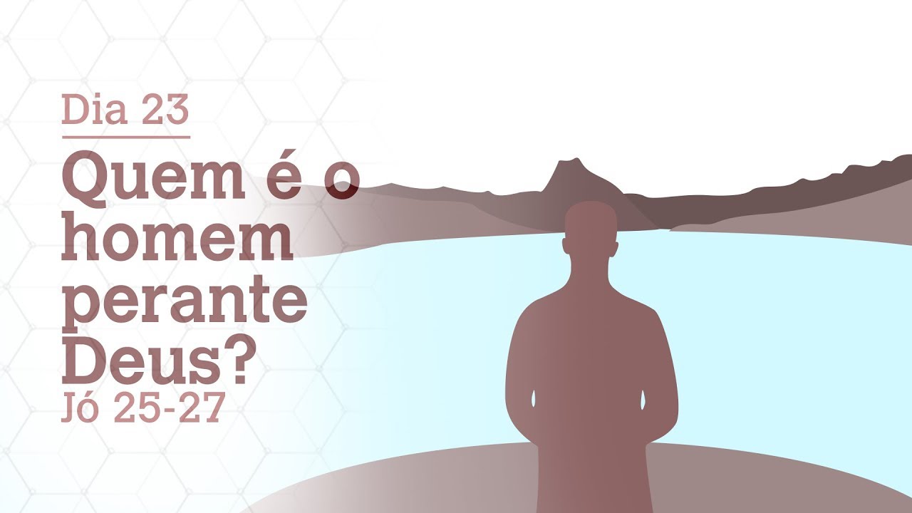 dia-23-quem-o-homem-perante-deus-j-25-27-b-blia-todo-dia