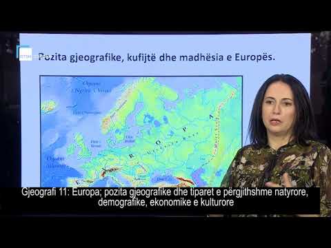 Gjeografi 11- Europa, pozita gjeografike dhe tiparet e përgjithshme natyrore, demografike, ekonomike