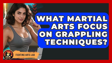 What Martial Arts Focus on Grappling Techniques? | Fighting Arts Lab