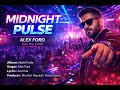 Midnight Pulse Alex Ford EDM Club Anthem Night Pulse Album 