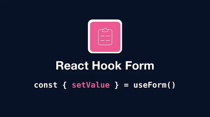 React Hook Form - useForm: setValue