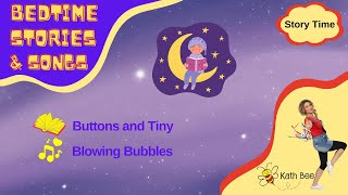 Buttons and Tiny & Bubbles | Bubbles Songs for Kids | Calm Songs for Kids | Bedtime Stories