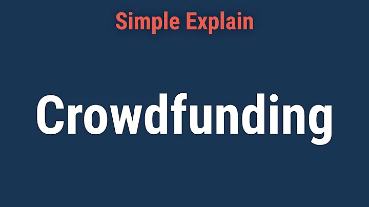 What Is Crowdfunding and How Does It Work?