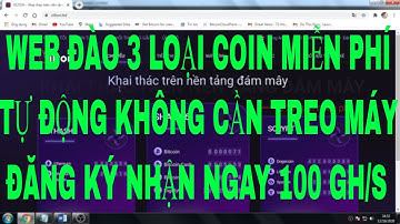 WEB ĐÀO 3 LOẠI ĐỒNG COIN MIỄN PHÍ TỰ ĐỘNG KHÔNG CẦN TREO MÁY ĐĂNG KÝ NHẬN NGAY 100 GH/S