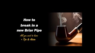 How to break in a new Briar Pipe | A question I was asked many times. Here I would explain A to Z.