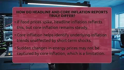 How Do Headline And Core Inflation Reports Truly Differ? - Inflation Insight Channel