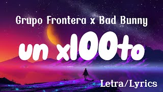 un x100to ( Letra/Lyrics ) - Grupo Frontera x Bad Bunny   un x100to Letra