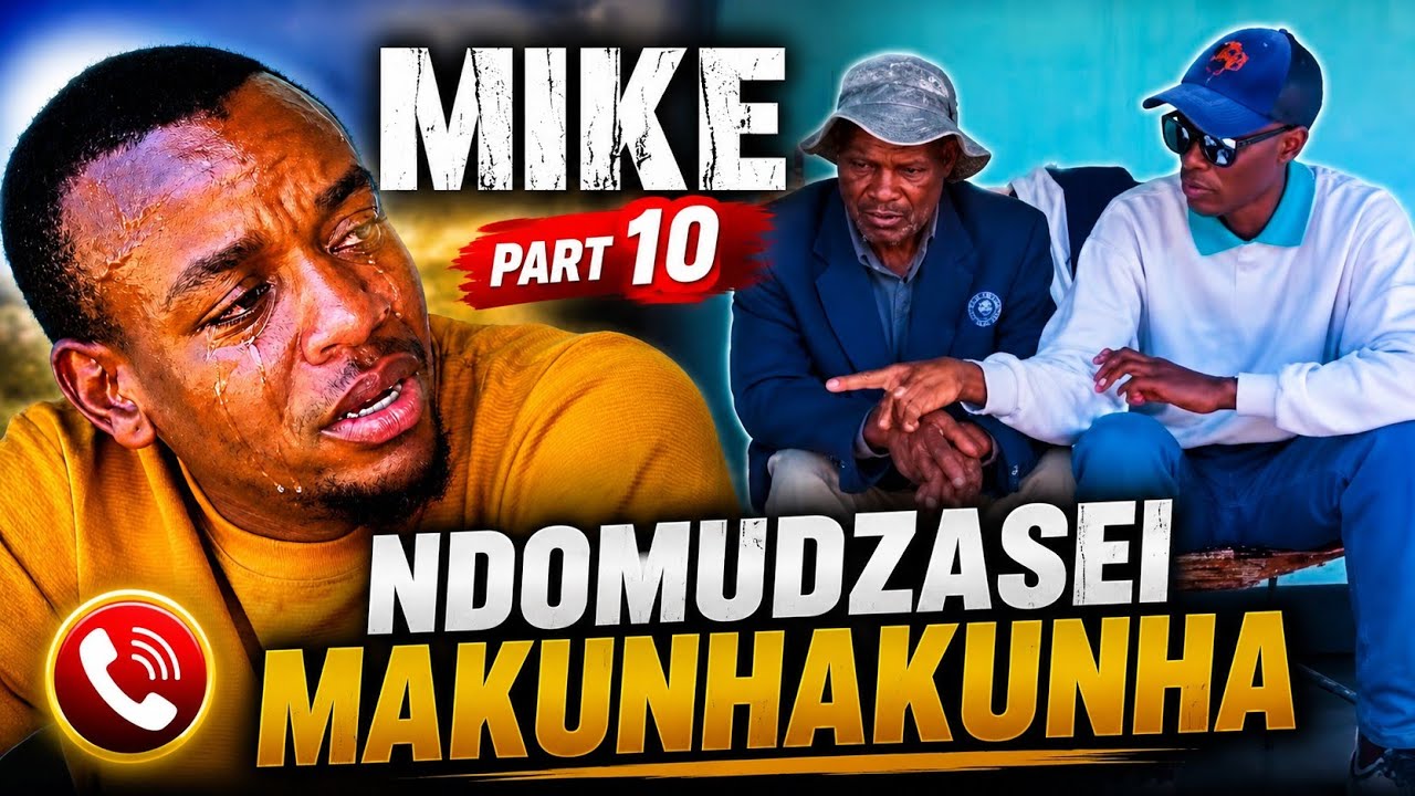 Mike part 10 Ndomudza Sei Mwana Kuti Ndakarara Ne Hanzwadzi Yangu Makunhakunha 