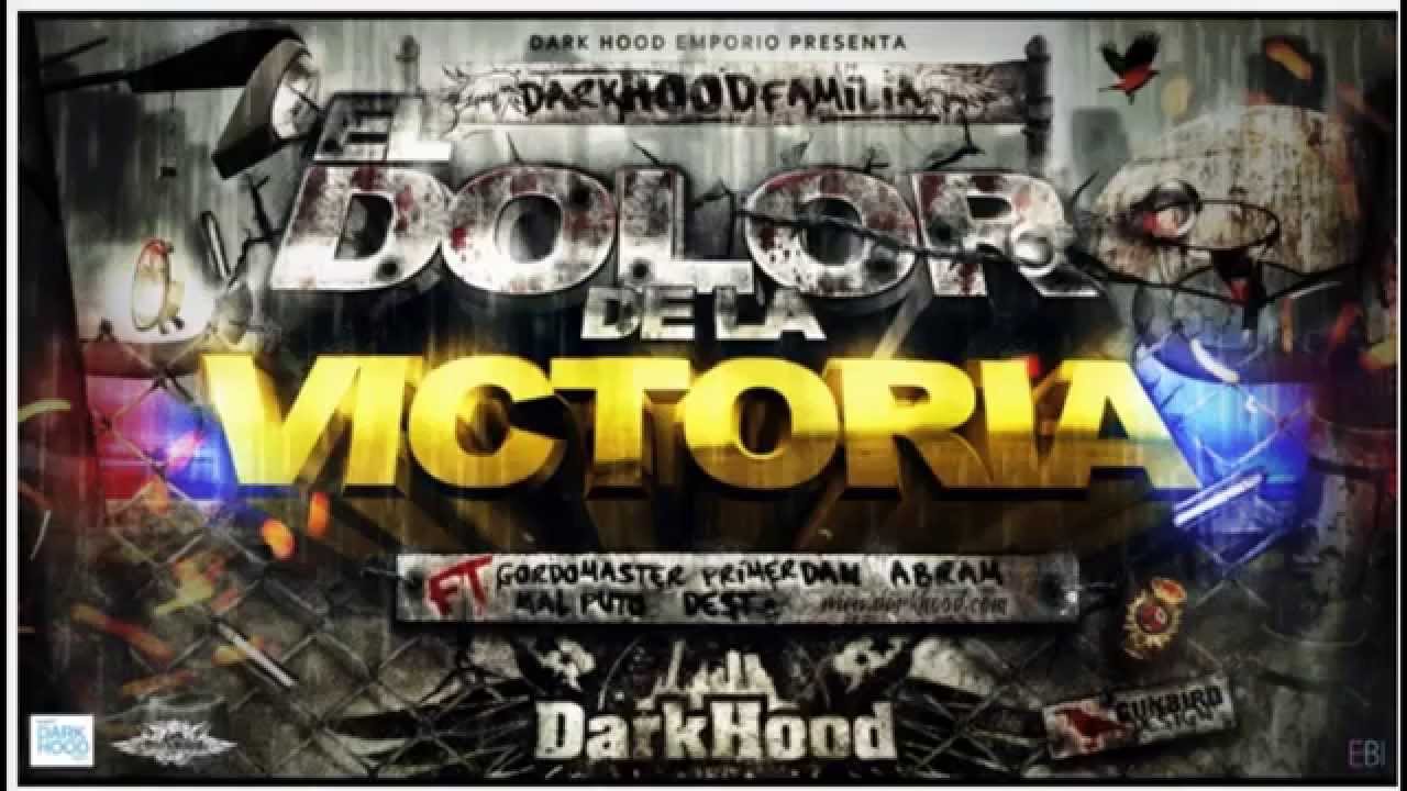 Watch Dark Hood Familia ft. Gordo Master, Primer Dan, Abram, Malputo Dest - ElDolorDeLaVictoria (Remix) on YouTube Watch Dark Hood Familia ft. Gordo Master, Primer Dan, Abram, Malputo Dest - ElDolorDeLaVictoria (Remix) on YouTube