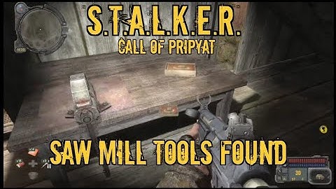 S.T.A.L.K.E.R. Call of Pripyat. Saw mill Tools found.
