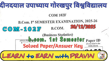 Com102f business statistics answer key 20-12-2025 Com102f bcom 1st semester paper answer key 
