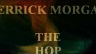 DERRICK MORGAN - THE HOP   * skinhead ska * reggae roots *