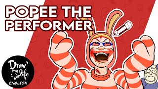 POPEE THE PERFORMER (CREEPY SERIE) | Draw My Life