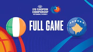 Ireland v Kosovo | Full Basketball Game | FIBA U18 European Championship 2023