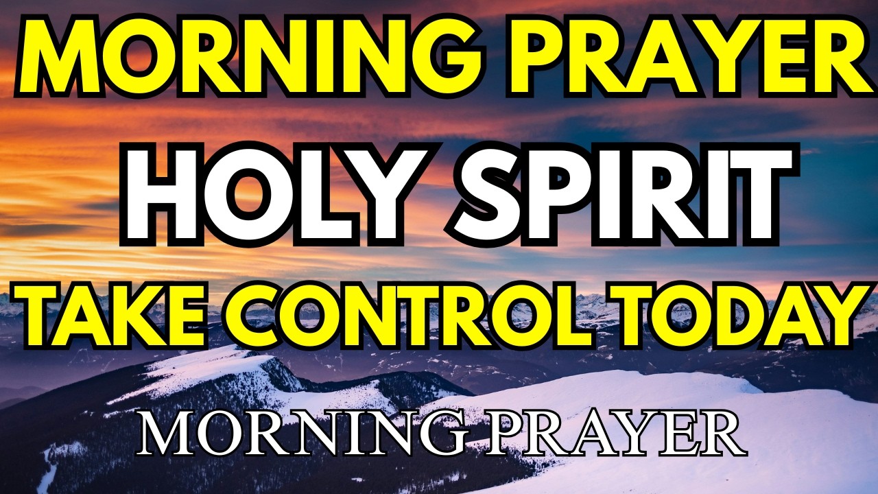Holy Spirit Take Control of My Life Today | Prayer for Guidance and Power – John 14:26