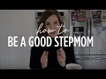 6 Habits That Will Make You A Good Stepmom