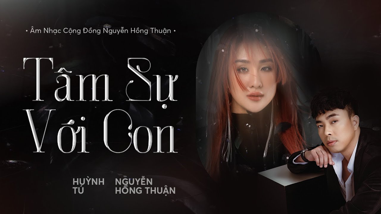 Obejrzyj TÂM SỰ VỚI CON - HUỲNH TÚ x NGUYỄN HỒNG THUẬN | OFFICIAL MV | Cứ mỗi đêm là Mẹ nguyện cầu... w YouTube