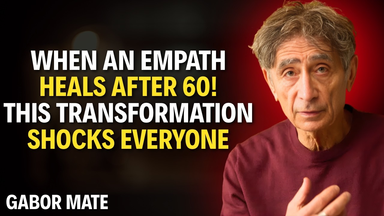 WHAT HEALED EMPATHS DISCOVER AFTER 60 THAT CHANGES EVERYTHING | DR. GABOR MATÉ SPEECH