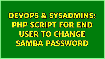 DevOps & SysAdmins: PHP Script for end user to change Samba password