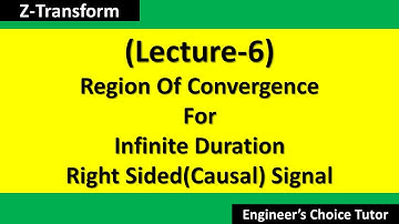 ROC For Infinite Duration Right sided(Causal) Signal
