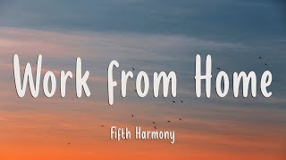 Fifth Harmony - Work from Home (Lyrics)