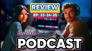 Learn English with podcast for beginners to intermediates | THE REVIEW (2) 23-24-25|English podcast