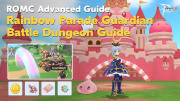 ROMC Advanced Guide | Rainbow Parade Guardian Battle Dungeon Guide