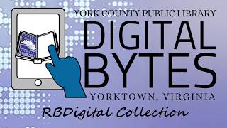 York County Public Library Digital Bytes : RBDigital Collection