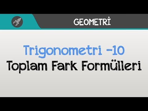 Trigonometri - Toplam Fark Formülleri