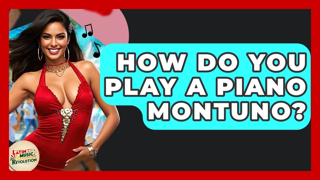 How Do You Play A Piano Montuno? - Latin Music Revolution