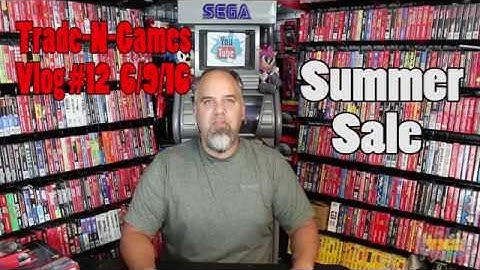 Trade-N-Games Vlog #12  Summer Sale, good stuff coming in