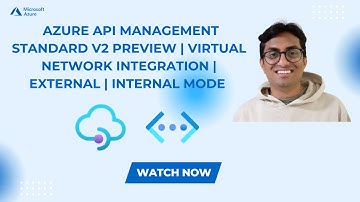 Azure API Management Standard V2 Preview | Virtual Network Integration |  External | Internal Mode