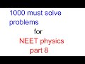 1000 must solve problems for NEET physics : part 8