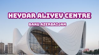 Heydar Aliyev Centre Baku Azerbaijan 🇦🇿