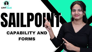 SailPoint Capability and Forms | Capability and Forms in SailPoint | SailPoint Training | UppTalk