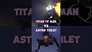 Titan Tv Man Vs Astro Toilet #Shorts #Skibiditoilet #Skibidi