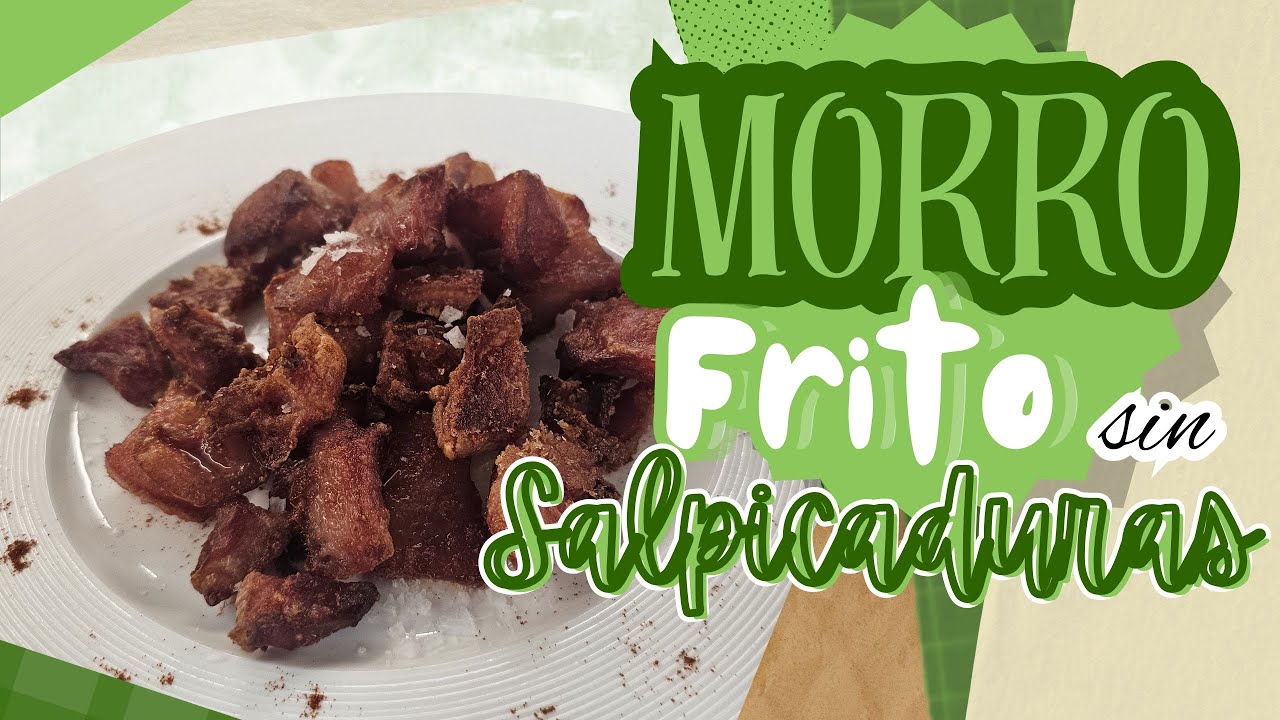 Morro Frito sin Salpicaduras