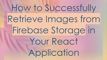 How to Successfully Retrieve Images from Firebase Storage in Your React Application
